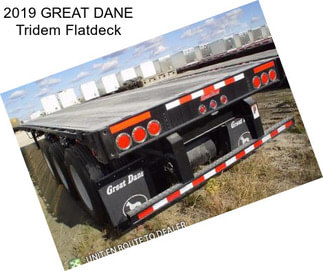 2019 GREAT DANE Tridem Flatdeck