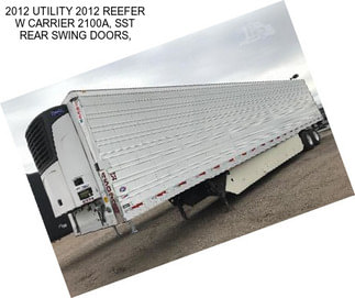 2012 UTILITY 2012 REEFER W CARRIER 2100A, SST REAR SWING DOORS,