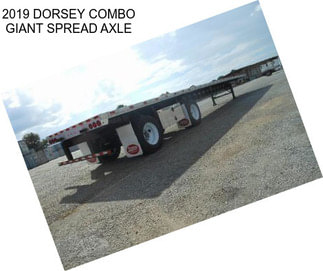 2019 DORSEY COMBO GIANT SPREAD AXLE