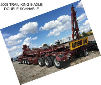 2009 TRAIL KING 9-AXLE DOUBLE SCHNABLE