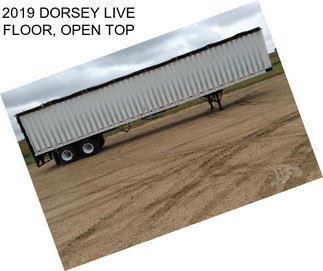 2019 DORSEY LIVE FLOOR, OPEN TOP