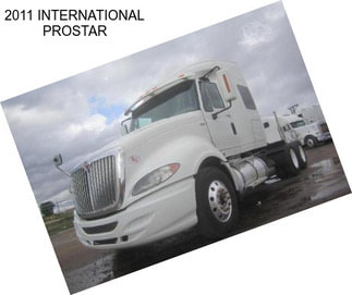 2011 INTERNATIONAL PROSTAR