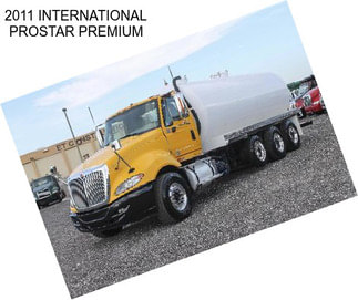 2011 INTERNATIONAL PROSTAR PREMIUM