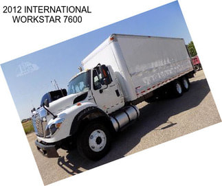 2012 INTERNATIONAL WORKSTAR 7600