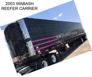 2003 WABASH REEFER CARRIER