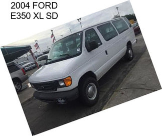 2004 FORD E350 XL SD