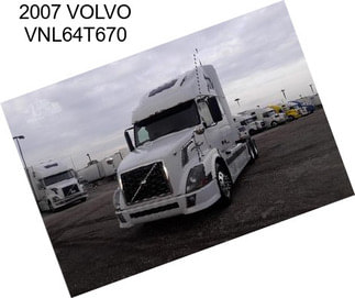 2007 VOLVO VNL64T670