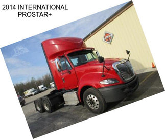 2014 INTERNATIONAL PROSTAR+