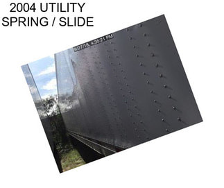 2004 UTILITY SPRING / SLIDE