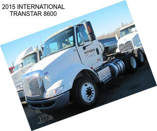 2015 INTERNATIONAL TRANSTAR 8600