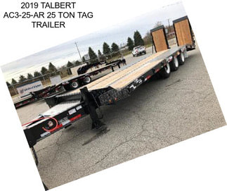 2019 TALBERT AC3-25-AR 25 TON TAG TRAILER