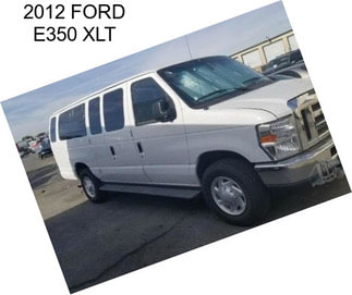 2012 FORD E350 XLT