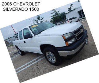 2006 CHEVROLET SILVERADO 1500