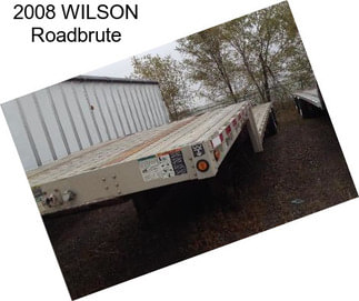 2008 WILSON Roadbrute