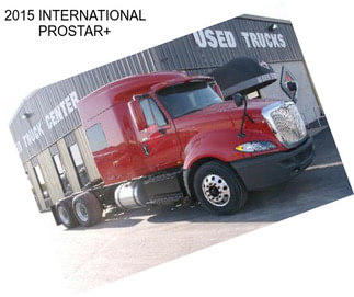 2015 INTERNATIONAL PROSTAR+