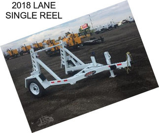 2018 LANE SINGLE REEL