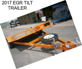 2017 EGR TILT TRAILER