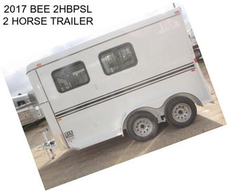 2017 BEE 2HBPSL 2 HORSE TRAILER