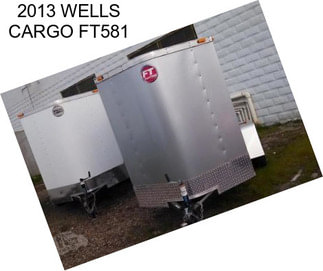 2013 WELLS CARGO FT581