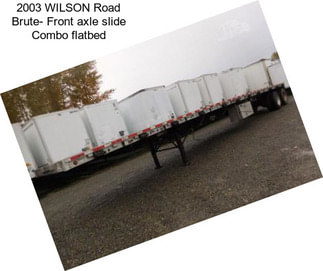 2003 WILSON Road Brute- Front axle slide Combo flatbed