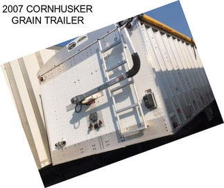 2007 CORNHUSKER GRAIN TRAILER