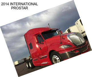 2014 INTERNATIONAL PROSTAR