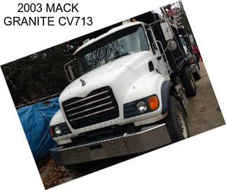 2003 MACK GRANITE CV713