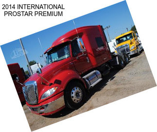 2014 INTERNATIONAL PROSTAR PREMIUM