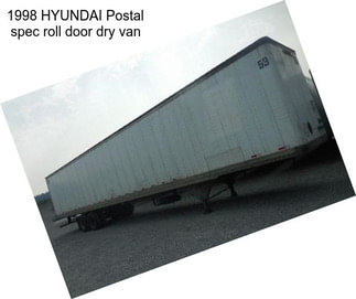 1998 HYUNDAI Postal spec roll door dry van