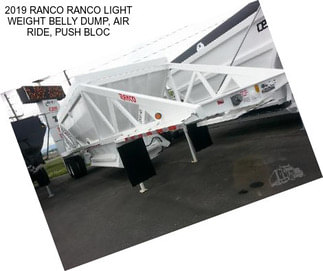 2019 RANCO RANCO LIGHT WEIGHT BELLY DUMP, AIR RIDE, PUSH BLOC