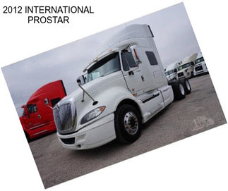 2012 INTERNATIONAL PROSTAR