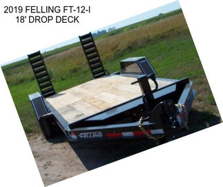 2019 FELLING FT-12-I 18\' DROP DECK