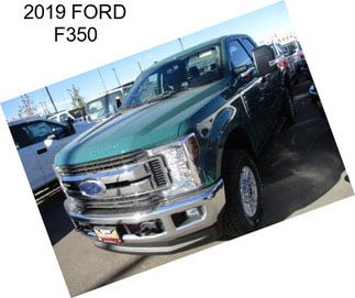 2019 FORD F350