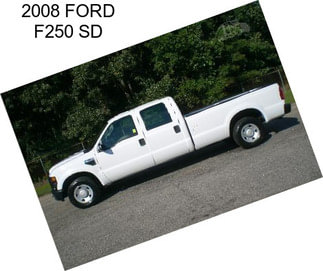 2008 FORD F250 SD