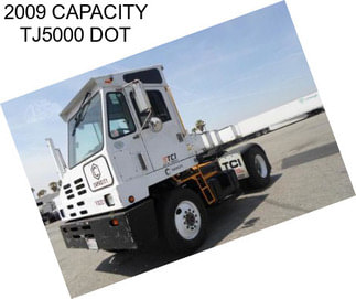 2009 CAPACITY TJ5000 DOT