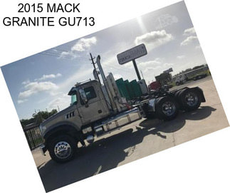 2015 MACK GRANITE GU713