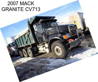 2007 MACK GRANITE CV713