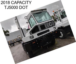 2018 CAPACITY TJ5000 DOT