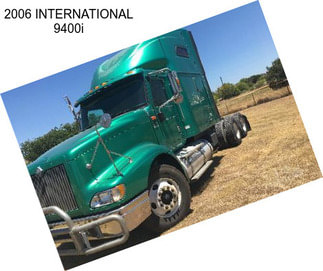 2006 INTERNATIONAL 9400i