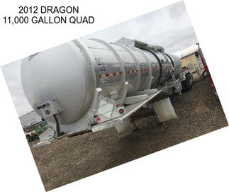 2012 DRAGON 11,000 GALLON QUAD