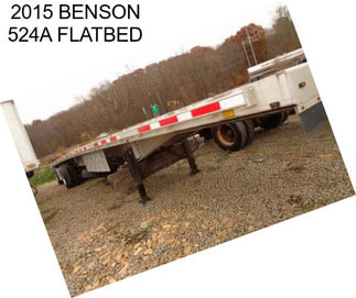 2015 BENSON 524A FLATBED