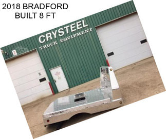 2018 BRADFORD BUILT 8 FT