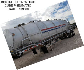 1966 BUTLER 1755 HIGH CUBE PNEUMATIC TRAILER $9800