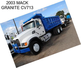 2003 MACK GRANITE CV713