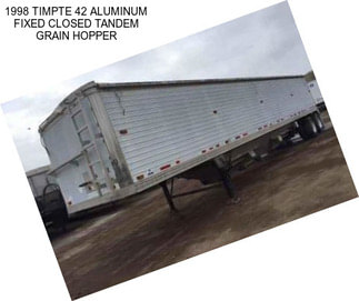 1998 TIMPTE 42 ALUMINUM FIXED CLOSED TANDEM GRAIN HOPPER