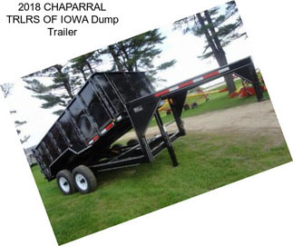 2018 CHAPARRAL TRLRS OF IOWA Dump Trailer
