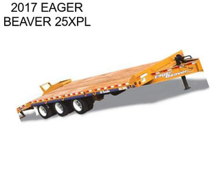 2017 EAGER BEAVER 25XPL