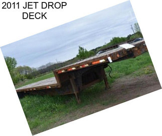 2011 JET DROP DECK