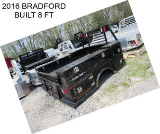 2016 BRADFORD BUILT 8 FT