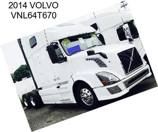 2014 VOLVO VNL64T670